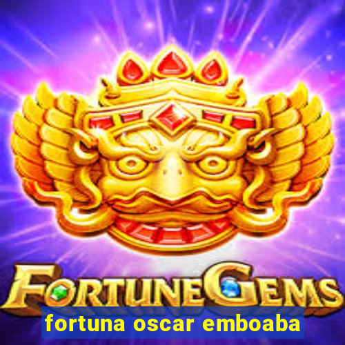 fortuna oscar emboaba